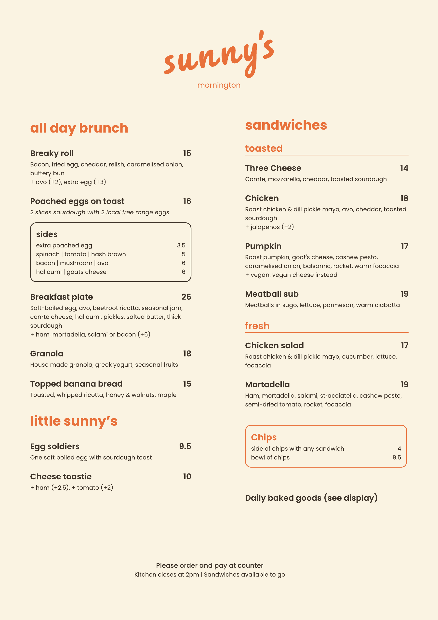 Sunny's food menu. All day brunch, sandwiches (toasted and fresh), little sunny's, chips and daily baked goods. Please order and pay at counter. Kitchen closes at 2pm.